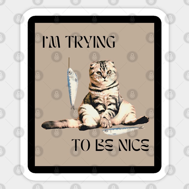 I AM TRYING TO BE NICE Sticker by HAVE SOME FUN